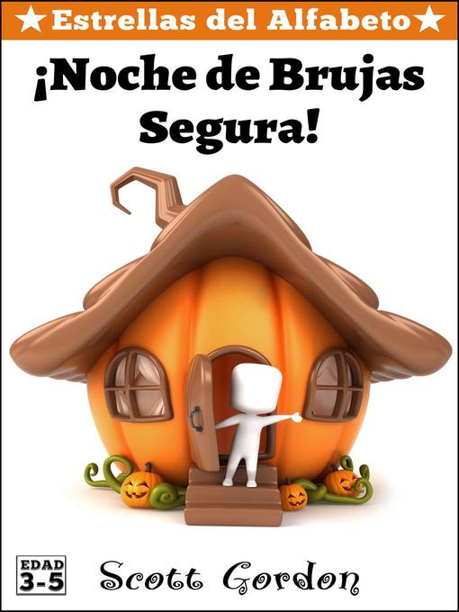 Title details for ¡Noche de Brujas Segura! by Scott Gordon - Available